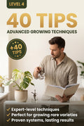 Level 4 – 40 Tips: Advanced Growing Techniques